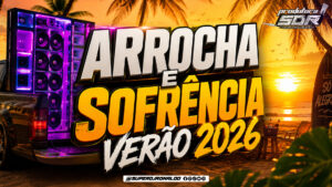 Set Arrocha Sofrência Verão 2026 💔 As Tops Do Arrocha Junho 2026 ( Atualizado)