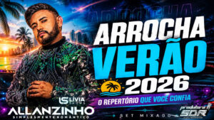 ALLANZINHO VERÃO 2026 – 6 LANÇAMENTOS + AS MELHORES DO ARROCHA