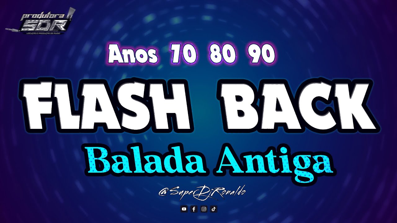 Flash Back Viagem no Tempo – O Melhor dos Anos 70, 80 e 90