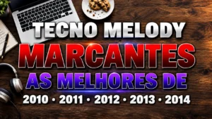 Set – Melody Marcantes 2010 a 2014